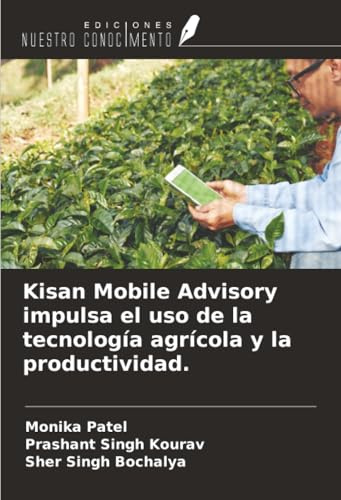 Kisan Mobile Advisory impulsa el uso de la tecnología agrícola y la productividad.