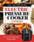 The No-Pressure Electric Pressure Cooker Cookbook: 101 Family-Friendly Recipes with Instructions for your Instant Pot-Style Multi Cooker