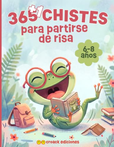365 +1 chistes para partirse de risa: El libro de chistes cortos para niños de 6 a 8 años | Humor sano y sin pantallas para reír en familia, leer solos y regalar (letra grande, fácil de leer)