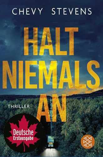 Halt niemals an: Thriller | Dieser tödlich schieflaufende Roadtrip geht so richtig unter die Haut. Karin Slaughter