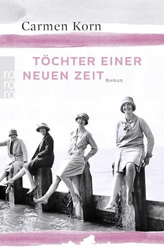 Töchter einer neuen Zeit: Jahrhundert-Trilogie, Band 1