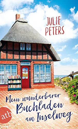 Mein wunderbarer Buchladen am Inselweg: Roman (Friekes Buchladen, Band 1)