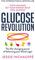 Glucose Revolution: The life-changing power of balancing your blood sugar