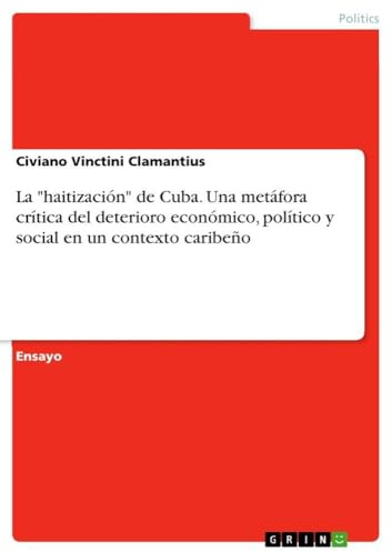 La haitización de Cuba. Una metáfora crítica del deterioro económico, político y social en un contexto caribeño