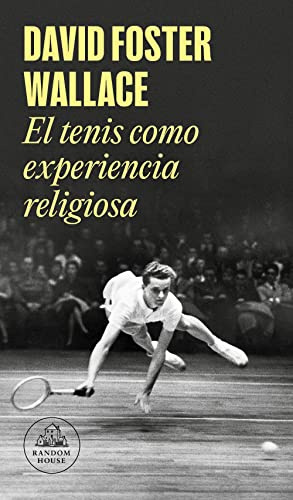 El tenis como experiencia religiosa / On Tennis