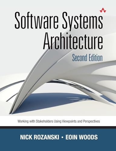 Software Systems Architecture: Working With Stakeholders Using Viewpoints and Perspectives