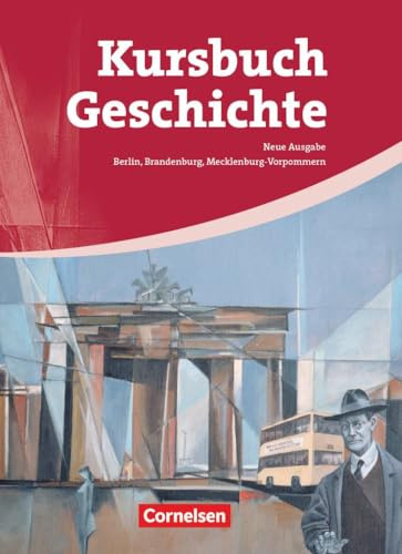 Kursbuch Geschichte - Berlin, Brandenburg, Mecklenburg-Vorpommern: Von der Antike bis zur Gegenwart - Schulbuch