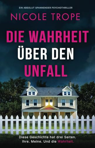 Die Wahrheit über den Unfall: Ein absolut spannender Psychothriller