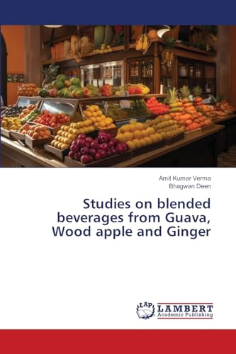 Studies on blended beverages from Guava, Wood apple and Ginger