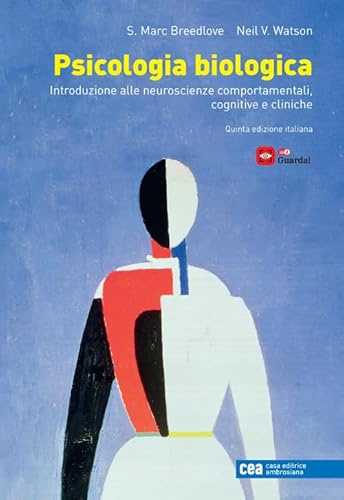 Psicologia biologica. Introduzione alle neurosceinze comportamentali, cognitive e cliniche. Con e-book