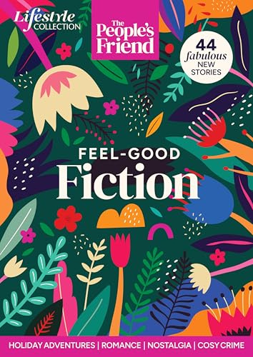The People’s Friend Feel-Good Fiction Special 2026 – 44 brand-new short stories to relax and unwind