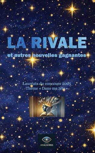 La rivale et autres nouvelles gagnantes: Concours 2025 - Dans ma tête