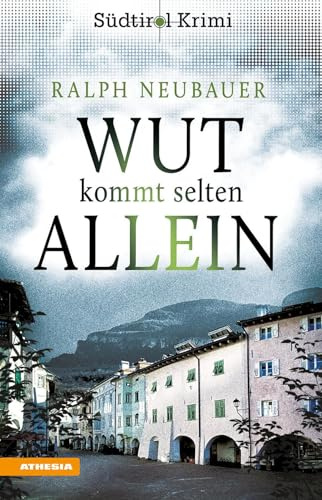 Wut kommt selten allein. Südtirol-Krimi band (Vol. 7)