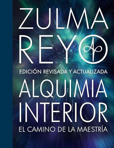 Alquimia Interior: El Camina de la Maestria: Edicion revisada y actualizada