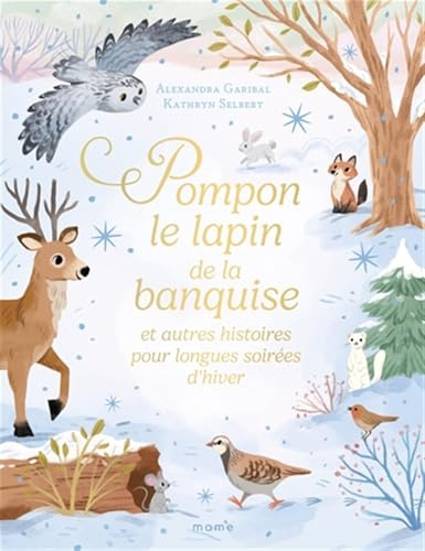 Pompon le lapin de la banquise: Et autres histoires pour longues soirées d'hiver