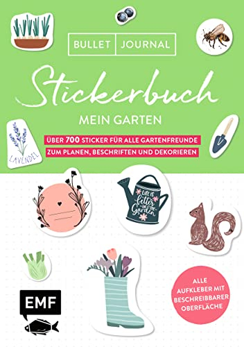 Bullet Journal – Stickerbuch Mein Garten: Über 700 Sticker für alle Gartenfreunde zum Planen, Beschriften und Dekorieren: Mit praktischen Stickern für ... Alle Aufkleber mit beschreibbarer Oberfläche