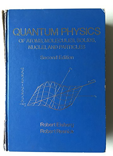 Quantum Physics of Atoms, Molecules, Solids, Nuclei, and Particles