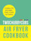 Twochubbycubs Air Fryer Cookbook: Speedy, slimming recipes under 500 calories
