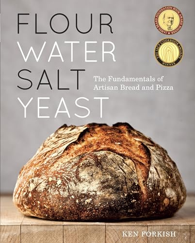 Flour Water Salt Yeast: The Fundamentals of Artisan Bread and Pizza: The Fundamentals of Artisan Bread and Pizza [A Cookbook]