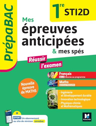 Prépabac - Mes épreuves anticipées Français et Maths + mes spé - 1re STI2D