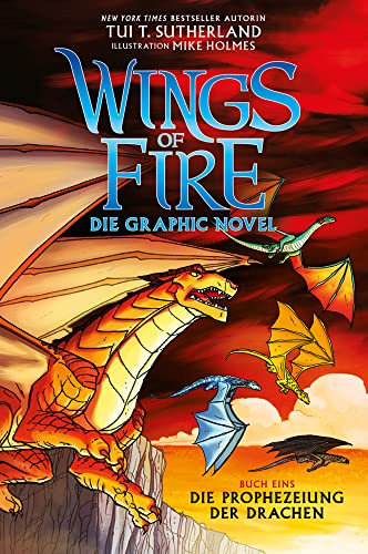 Wings of Fire Graphic Novel #1: Die Prophezeiung der Drachen - Die NY Times Bestseller Reihe