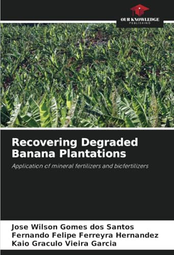 Recovering Degraded Banana Plantations: Application of mineral fertilizers and biofertilizers