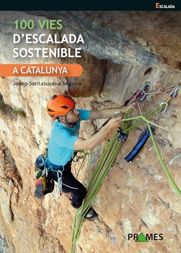 100 vies d'escalada sostenible a Catalunya (DEPORTES DE MONTA?A)