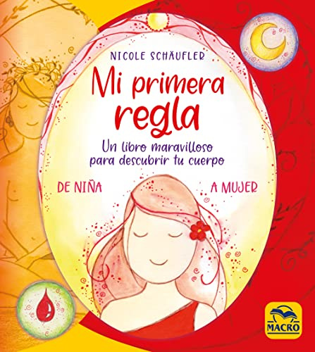 Mi Primera Regla: De niña a mujer: 2 (Femenino Sagrado)