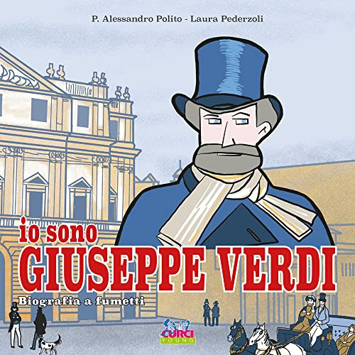 Io sono Giuseppe Verdi. Biografia a fumetti