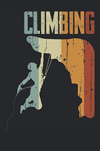 Climbing: Climbing Notizbuch - Tolles liniertes Kletter Notizbuch - 120 linierte Seiten um Berichte, Ideen und Gedanken festzuhalten | DINA5 | Geschenk für Kletterer