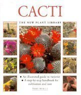 Cacti: A Step-by-step Handbook for Cultivation and Care (New Plant Library)
