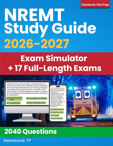 NREMT Study Guide: Complete Review + 2040 Questions and Detailed Answer Explanations for the EMT Exam (Exam Simulator + E-Learning Access)