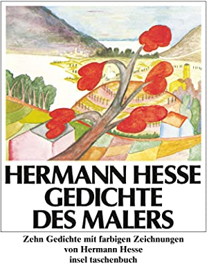 Gedichte des Malers: Zehn Gedichte mit farbigen Zeichnungen von Hermann Hesse (insel taschenbuch)
