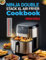 Ninja Double Stack XL Air Fryer Cookbook: 150 Quick & Crispy Recipes for Perfect Air-Fried Meals