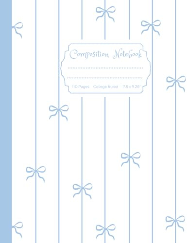 Composition Notebook Super Cute & Elegant White Preppy Aesthetic With Pastel Blue Coquette Bows: College Ruled Journal for Girls, Kids, Teens; Y2K Cool Girly School Supply