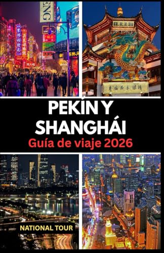 Pekín y Shanghái Guía de viaje 2026 (a todo color): Descubra Haidian, la nueva área de Pudong y más allá con información local, secretos culturales, ... detallado para su viaje por Pekín y Shanghái.