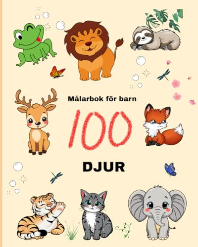Målarbok för barn 100 DJUR: Roliga motiv med vilda, tama, lantbruks- och marina varelser – stora konturer, enkla illustrationer och kreativ aktivitet för små pojkar och flickor från 4 år