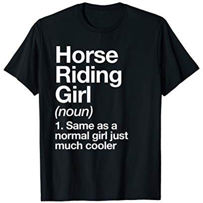 Horse Riding Girl Definition Funny & Sassy Sports T-Shirt