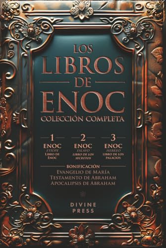 Los Libros de Enoc: Colección Completa Con 1 Enoc, 2 Enoc, 3 Enoc, Ilustraciones Originales y Textos Apócrifos Adicionales (Ilustrado)