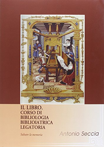 Il libro. Corso di bibliologia Biblioiat