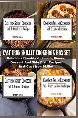 Cast Iron Skillet Cookbook Box Set: Delicious Breakfast, Lunch, Dinner, Dessert And Side Dish Recipes In A Cast Iron Skillet (4 Books In 1)