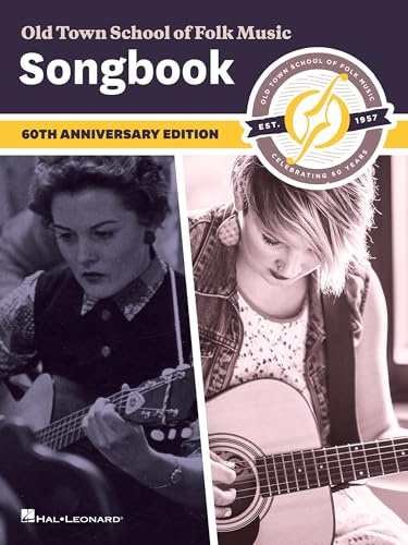 Old Town School of Folk Music Songbook - 60th Anniversary Edition | Folk Sheet Music Collection for All Instruments | Melody, Lyrics and Chords for Traditional and Contemporary Songs