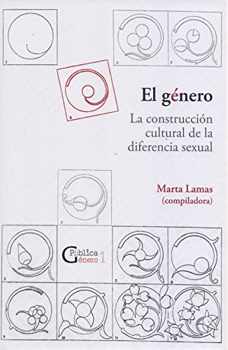 El genero. La construcción cultural de la diferencia sexual (ANTROPOLOGIA Y ESTUDIOS CULTURALES)