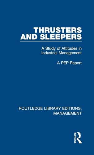 Thrusters and Sleepers: A Study of Attitudes in Industrial Management: 8 (Routledge Library Editions: Management)