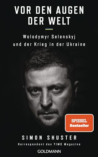 Vor den Augen der Welt: Wolodymyr Selenskyj und der Krieg in der Ukraine - Der Spiegel Bestseller