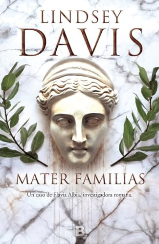 Mater familias (Un caso de Flavia Albia, investigadora romana 3) (Histórica)