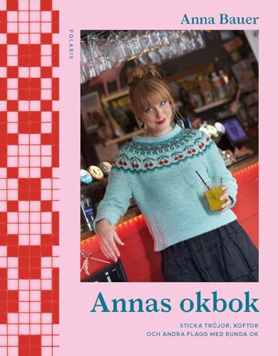 Annas okbok : sticka tröjor, koftor och andra plagg med runda ok