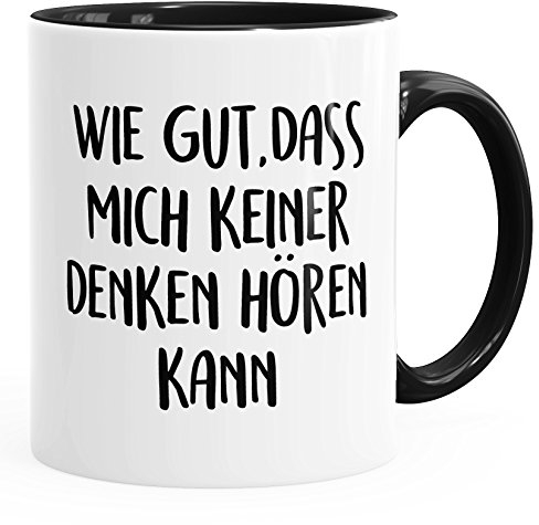 MoonWorks Kaffee-Tasse Spruch wie gut DASS Mich keiner Denken hören Innenfarbe schwarz Unisize