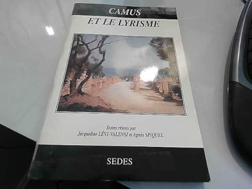 Camus et le lyrisme: Actes du colloque de Beauvais, 31 mai-1er juin 1996