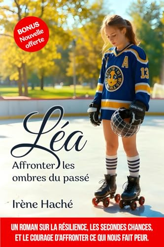 Léa Affronter les ombres du passé: roman pour ados et jeunes adultes
